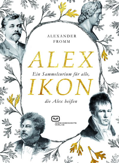 Alexikon: Sammelsurium für alle, die Alex heißen. Ein Buch von Alexander Fromm