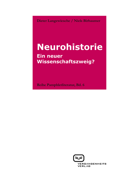 Neurohistorie: Ein neuer Wissenschaftszweig?. Ein Buch von Dieter Langewiesche und Niels   Birbaumer