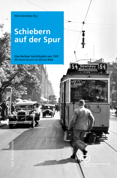Schiebern auf der Spur: Eine Berliner Gerichtsakte von 1941. Ein Buch von Malte Zierenberg