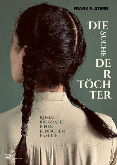 Die Suche der Töchter: Kronheims Zeiten. Romanbiografie einer jüdischen Familie . Ein Buch von Frank A. Stern Die Suche der Töchter: Kronheims Zeiten. Romanbiografie einer jüdischen Familie . Ein Buch von Frank A. Stern
